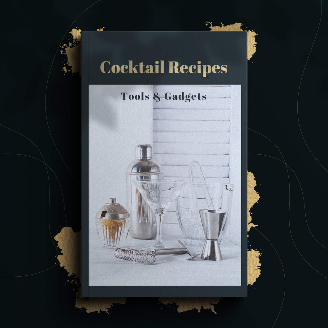 Cocktail Recipes! Tools and Gadgets Ebook